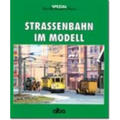 ALBA Alba-Modellahn-Praxis Spezial Strassenbahn im Modell ISBN 3-87094-239-8 Bild 1 / 1